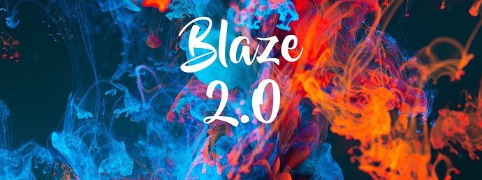 Blaze 2.0