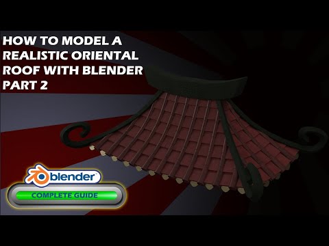 How to Model a Realistic Oriental Roof with Blender Part 2