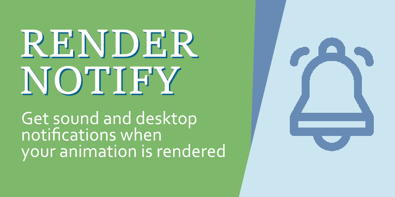 RenderNotify - Desktop and Sound Notifications When Your Animation is ...